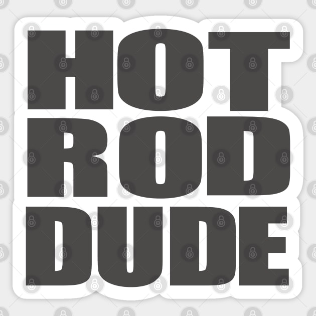 Hot Rod Dude Sticker by hotroddude